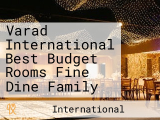 Varad International Best Budget Rooms Fine Dine Family