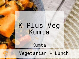 K Plus Veg Kumta