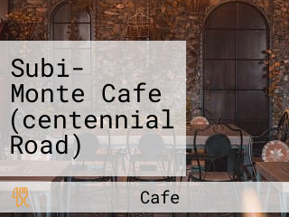 Subi- Monte Cafe (centennial Road)