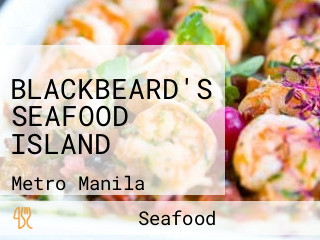 BLACKBEARD'S SEAFOOD ISLAND