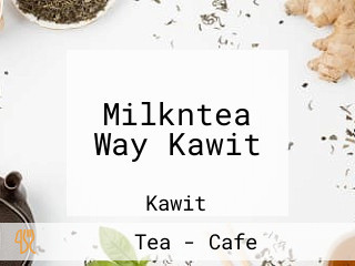 Milkntea Way Kawit