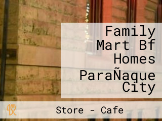 Family Mart Bf Homes ParaÑaque City