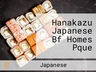 Hanakazu Japanese Bf Homes Pque