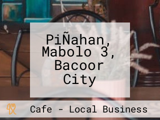 PiÑahan, Mabolo 3, Bacoor City