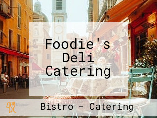 Foodie's Deli Catering