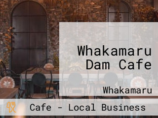 Whakamaru Dam Cafe