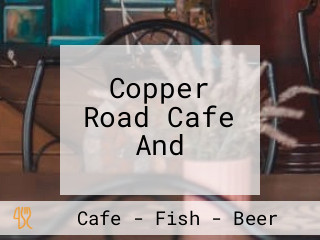 Copper Road Cafe And