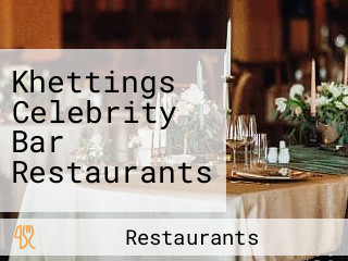 Khettings Celebrity Bar Restaurants