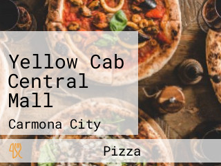 Yellow Cab Central Mall