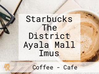 Starbucks The District Ayala Mall Imus