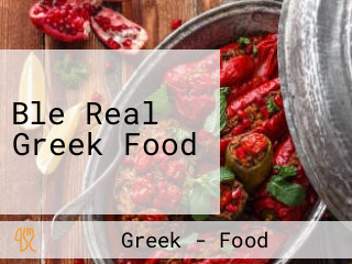 Ble Real Greek Food