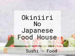 Okiniiri No Japanese Food House