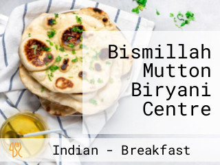 Bismillah Mutton Biryani Centre