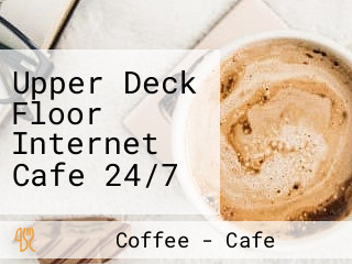 Upper Deck Floor Internet Cafe 24/7