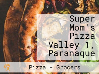 Super Mom's Pizza Valley 1, Paranaque