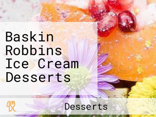 Baskin Robbins Ice Cream Desserts