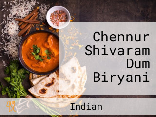 Chennur Shivaram Dum Biryani