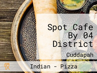 Spot Cafe By 04 District