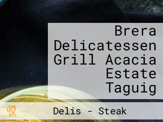 Brera Delicatessen Grill Acacia Estate Taguig