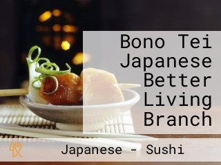 Bono Tei Japanese Better Living Branch