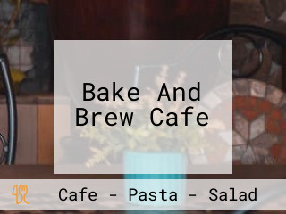 Bake And Brew Cafe