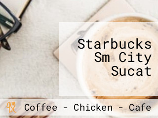 Starbucks Sm City Sucat