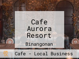 Cafe Aurora Resort