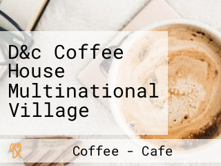 D&c Coffee House Multinational Village