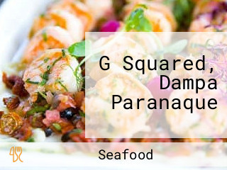 G Squared, Dampa Paranaque