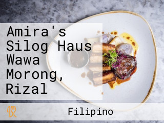 Amira's Silog Haus Wawa Morong, Rizal