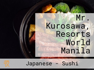 Mr. Kurosawa, Resorts World Manila