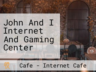 John And I Internet And Gaming Center