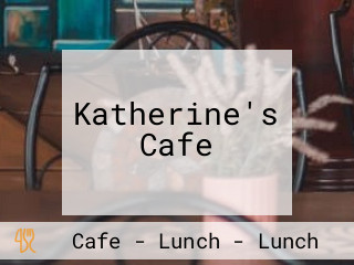 Katherine's Cafe