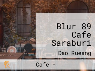 Blur 89 Cafe Saraburi