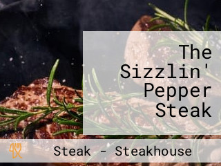 The Sizzlin' Pepper Steak