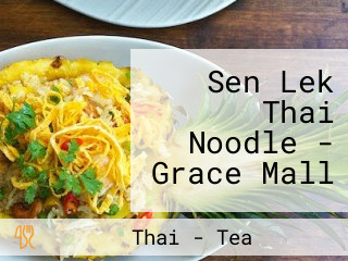 Sen Lek Thai Noodle - Grace Mall