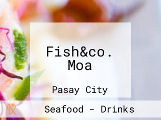 Fish&co. Moa