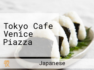 Tokyo Cafe Venice Piazza