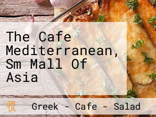 The Cafe Mediterranean, Sm Mall Of Asia