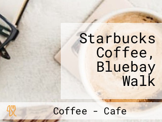 Starbucks Coffee, Bluebay Walk