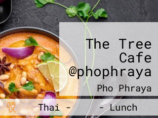 The Tree Cafe @phophraya