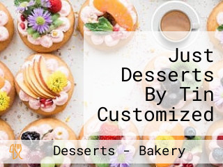 Just Desserts By Tin Customized Cake Bread Pastries And Food Party Trays