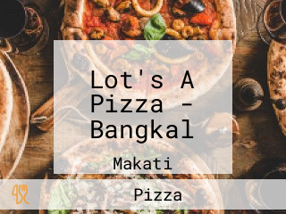 Lot's A Pizza - Bangkal