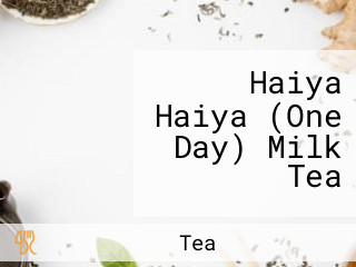 Haiya Haiya (One Day) Milk Tea