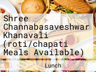 Shree Channabasaveshwar Khanavali (roti/chapati Meals Available)