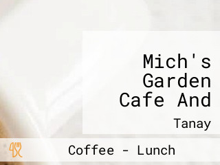 Mich's Garden Cafe And