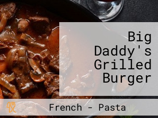 Big Daddy's Grilled Burger