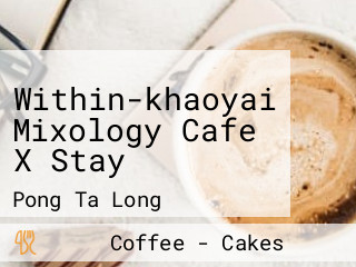 Within-khaoyai Mixology Cafe X Stay