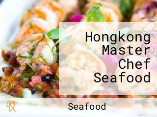 Hongkong Master Chef Seafood