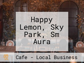 Happy Lemon, Sky Park, Sm Aura